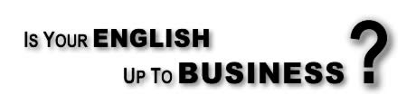 Is your English up to Business?